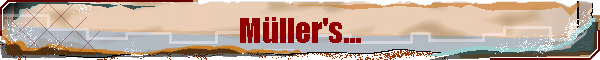 Müller's...